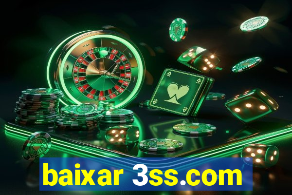 baixar 3ss.com